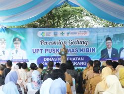 Resmikan Puskesmas Kibin, Bupati Ratu Zakiyah Ingatkan Dahulukan Layanan dari Sisi Kemanusiaan